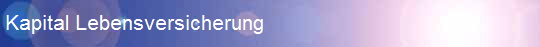 Kapital Lebensversicherung